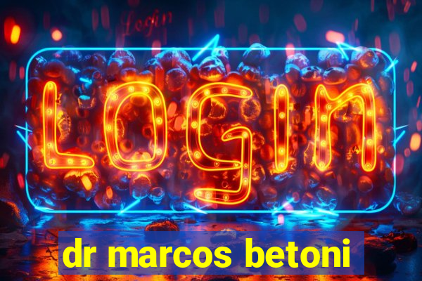 dr marcos betoni